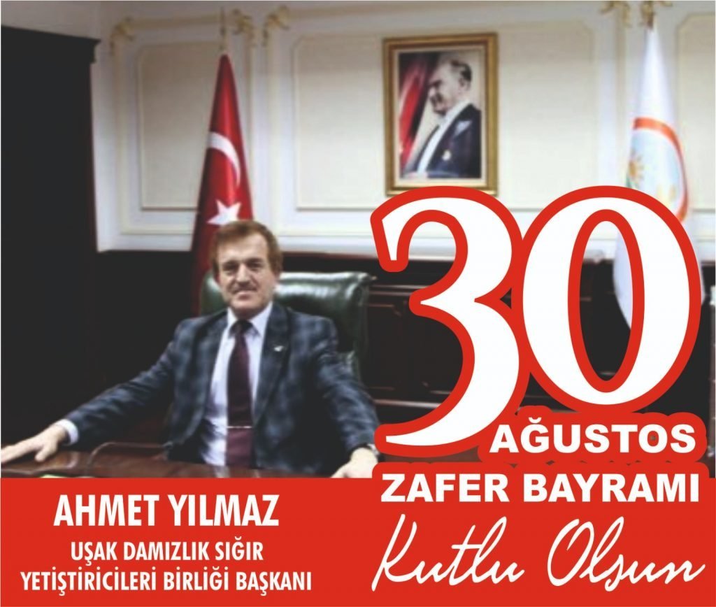 Uşak İli Damızlık Sığır Yetiştiricileri Birliği Başkanı Ahmet Yılmaz'ın, 30 Ağustos Zafer Bayramı’nın 99. yıl dönümü dolayısıyla kutlama mesajı yayımladı.