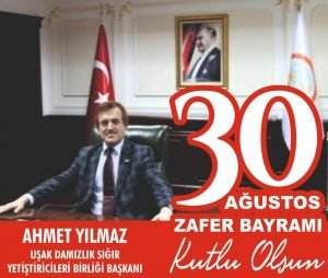 Uşak İli Damızlık Sığır Yetiştiricileri Birliği Başkanı Ahmet Yılmaz’ın 30 Ağustos Zafer Bayramı Kutlaması Mesajı - usak ili damizlik sigir yetistiricileri birligi baskani ahmet yilmaz8217in 30 agustos zafer bayrami kutlamasi mesaji