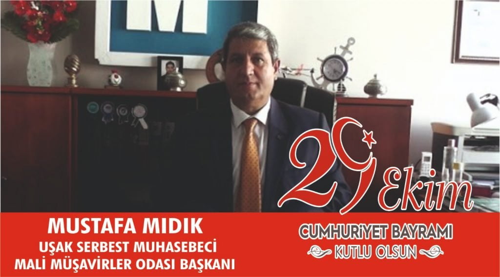 Uşak Muhasebeciler Ve Mali Müşavirler Odası Başkanı Mustafa Mıdık'ın 29 Ekim Cumhuriyet Bayramı Mesajı