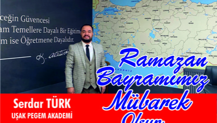 Uşak lı Sevilen iş Adamı Serdar Türk Ramazan Bayramı Mesajı
