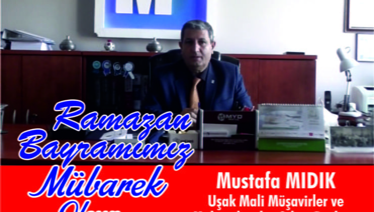 Uşak Serbest Muhasebeci ve Mali Müşavirler Odası Başkanı Mustafa Mıdık RAMAZAN BAYRAMI MESAJI