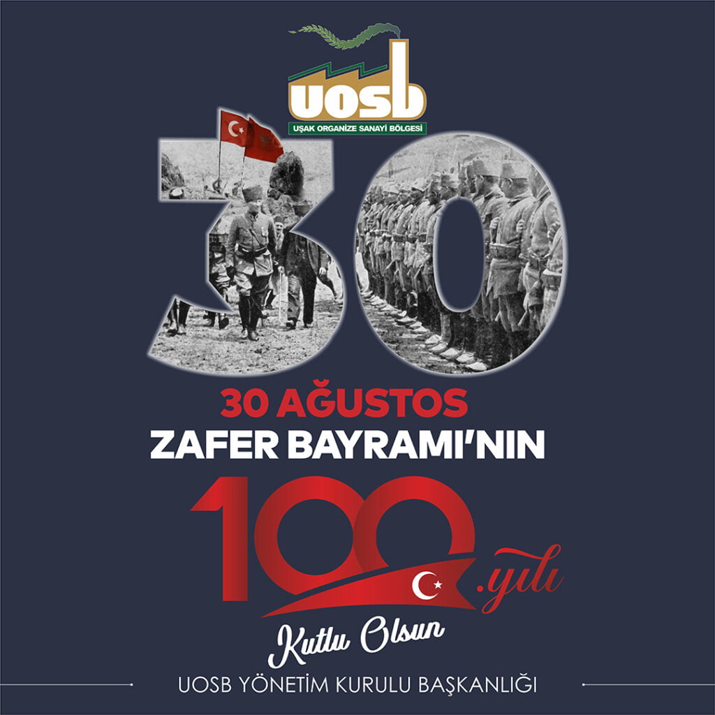 Uşak OSB 30 Ağustos Zafer Bayramı’nın 100. yıl dönümünü kutlama mesajı