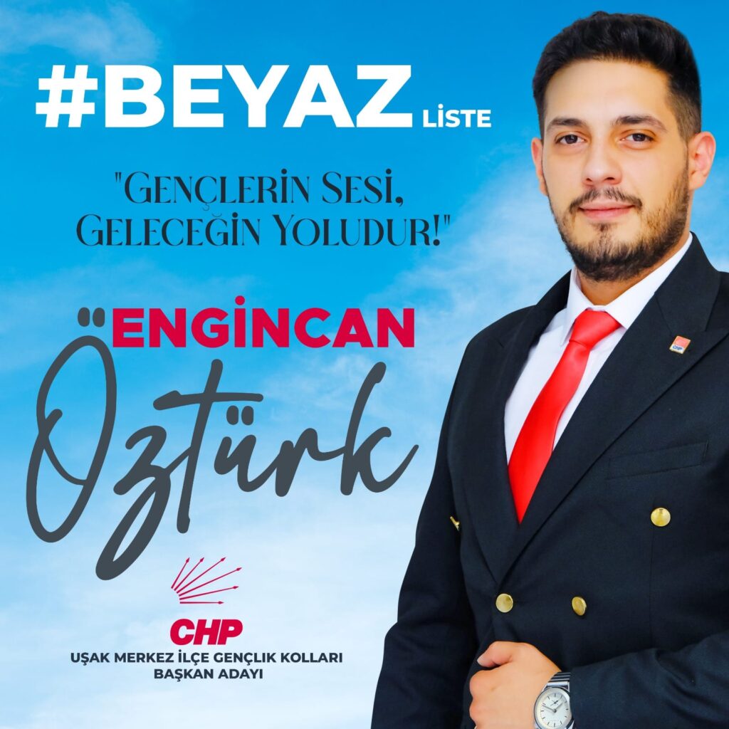 Cumhuriyet Halk Partisi Uşak Merkez İlçe Gençlik Kolları Başkan Adayı Engincan Öztürk Beyaz Listeyle Yarışıyor