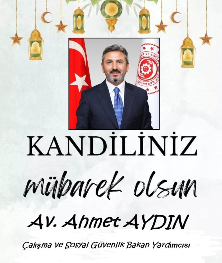 Çalışma ve Sosyal Güvenlik Bakanı Yardımcısı Av. Ahmet Aydın'dan Mevlid Kandili Mesajı - 26674449 aafd 4687 b322 7c8d768eb982