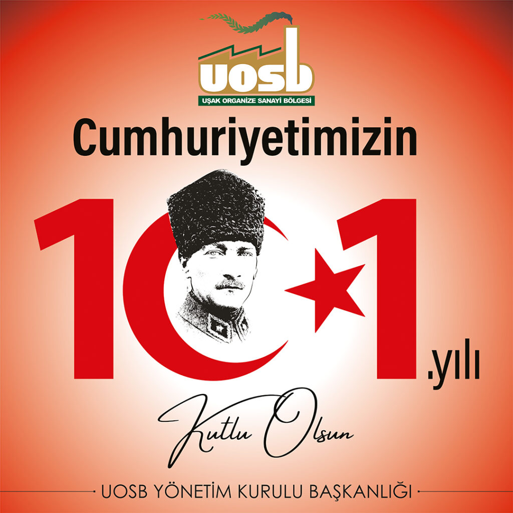 Uşak Organize Sanayi Bölgesi’nden Cumhuriyetimizin 101. Yıldönümüne Kutlama Mesajı - 464688735 1070385028430423 5653641421310064552 n